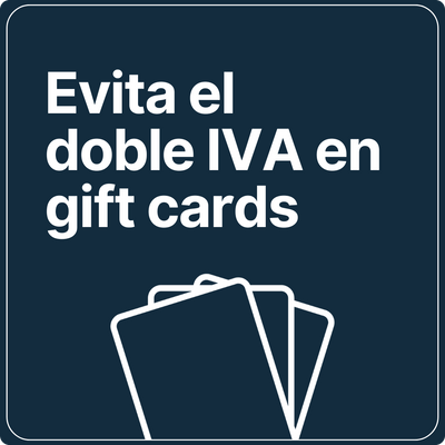 Evita el doble IVA en Gift Cards